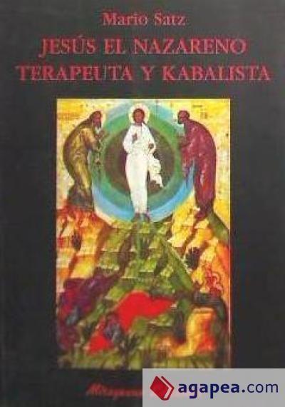 Jesús el Nazareno : terapeuta y kabalista