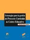 Estrategias para la gestión del proyecto curricular de centro educativo