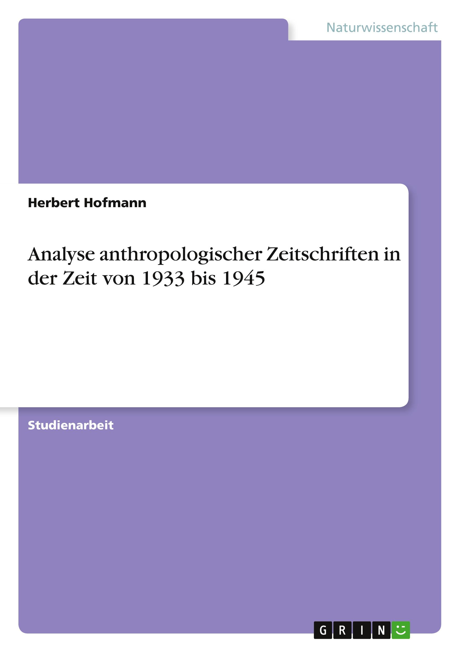 Analyse  anthropologischer  Zeitschriften in der Zeit von 1933 bis 1945