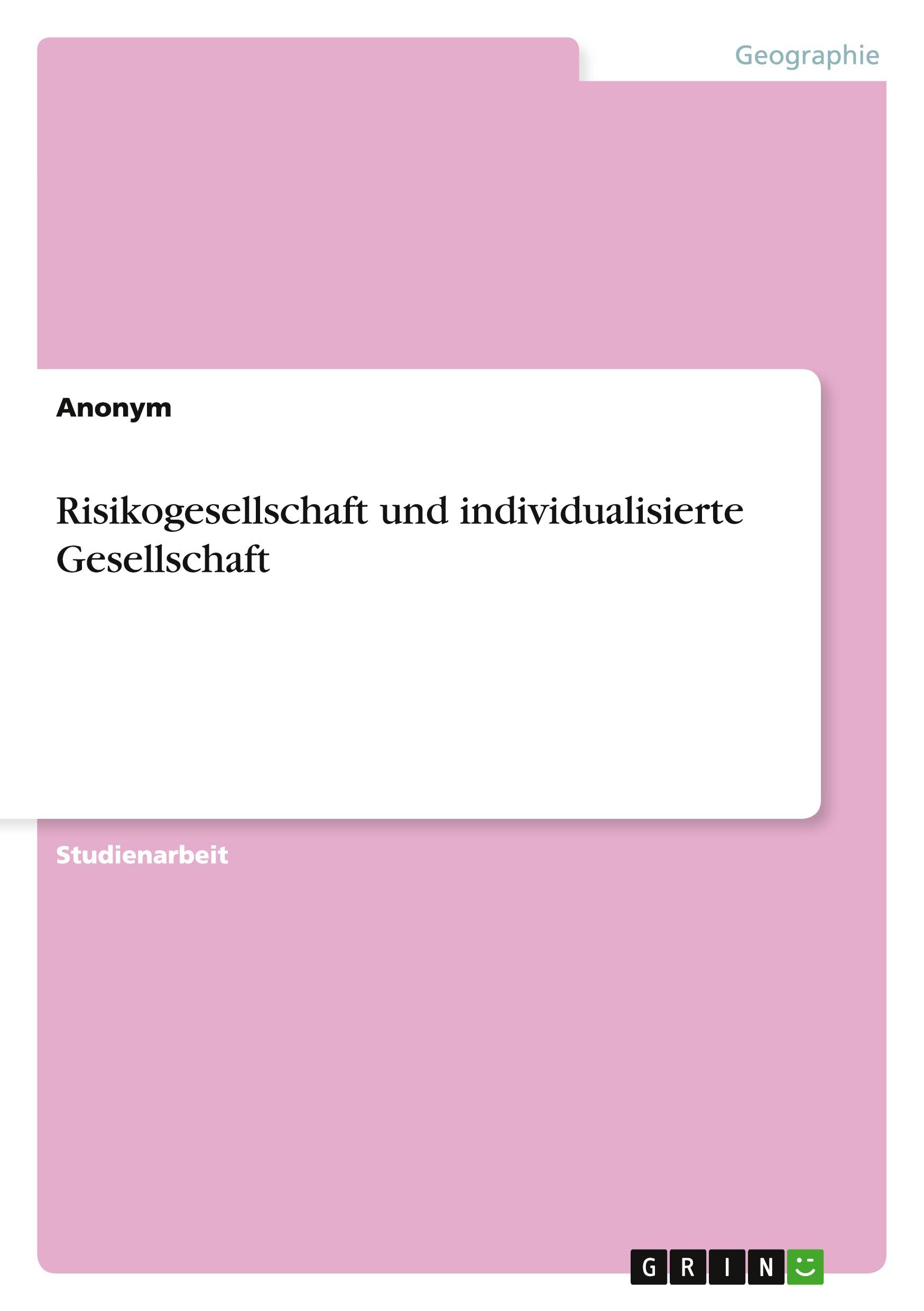 Risikogesellschaft und individualisierte Gesellschaft