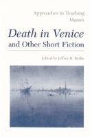 Approaches to Teaching Mann's Death in Venice and Other Short Fiction