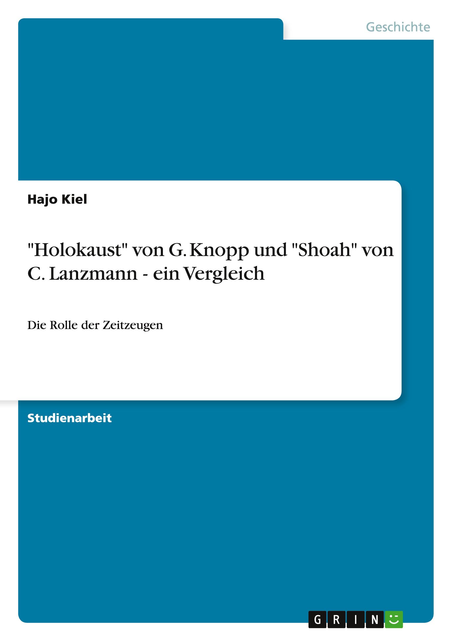 "Holokaust" von G. Knopp und "Shoah" von C. Lanzmann - ein Vergleich