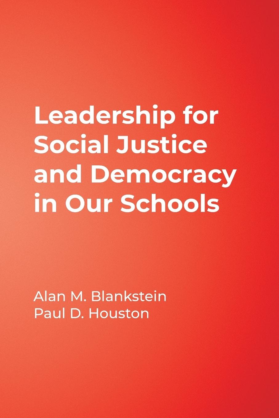 Leadership for Social Justice and Democracy in Our Schools