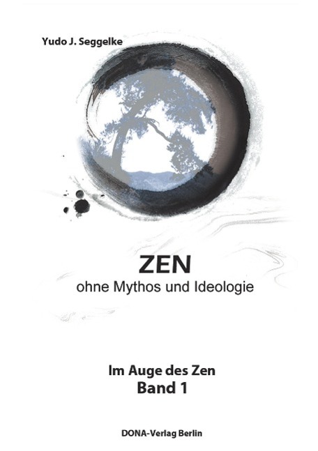 ZEN ohne Mythos und Ideologie