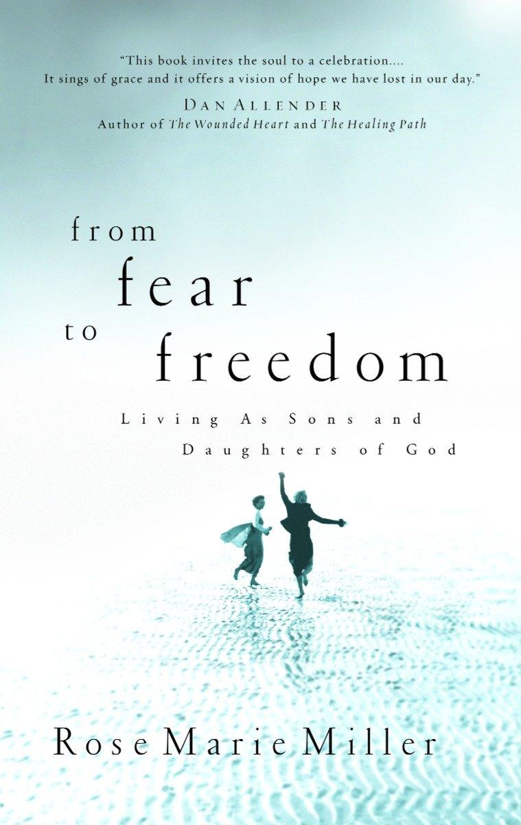 From Fear to Freedom