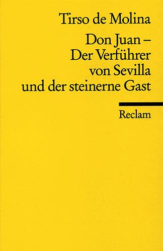 Don Juan. Der Verführer von Sevilla und der steinerne Gast