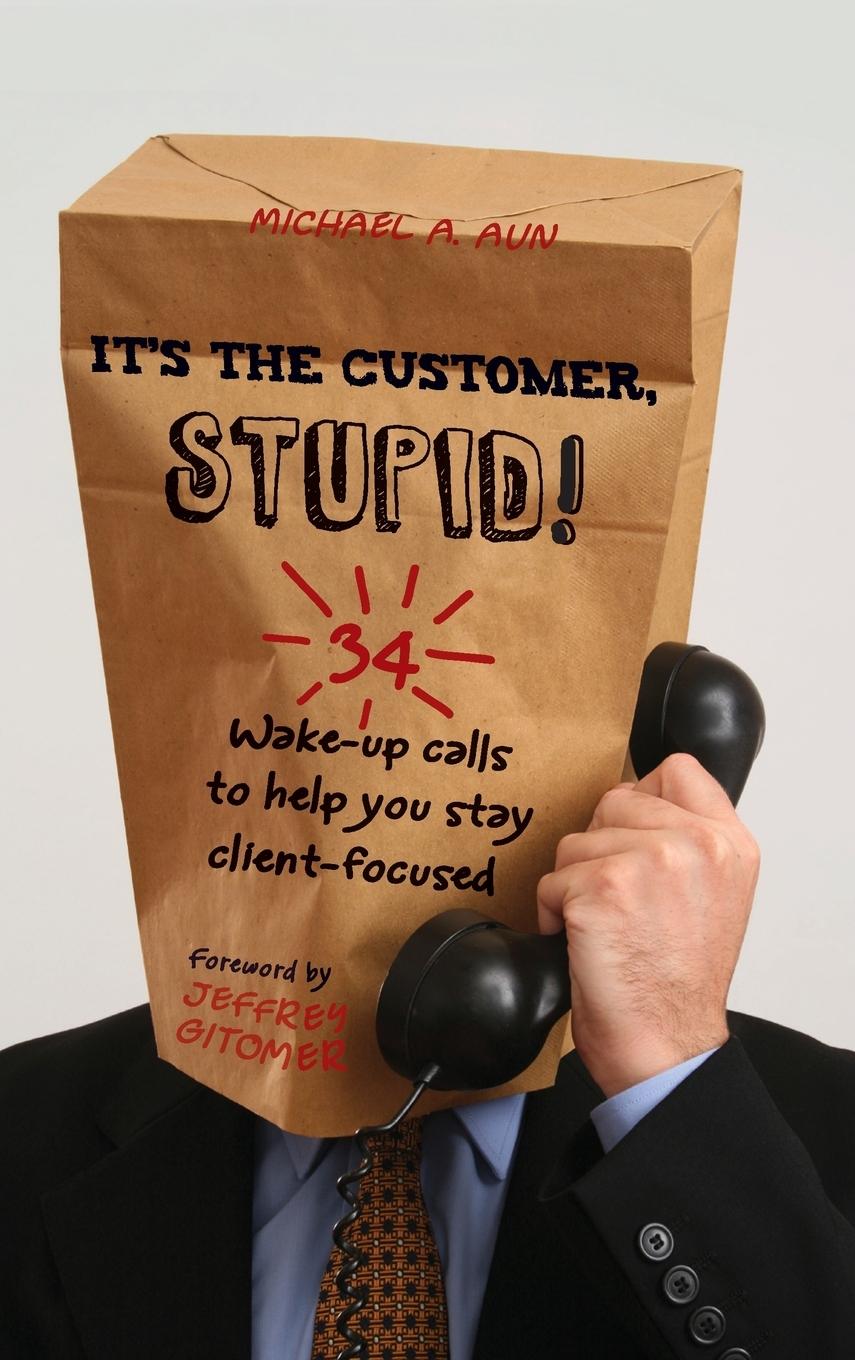 It's the Customer, Stupid!