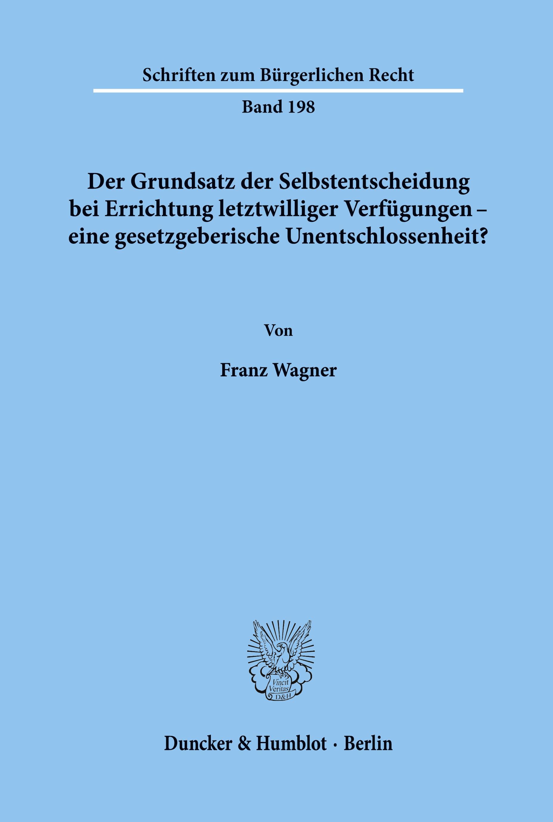 Der Grundsatz der Selbstentscheidung bei Errichtung letztwilliger Verfügungen - eine gesetzgeberische Unentschlossenheit?