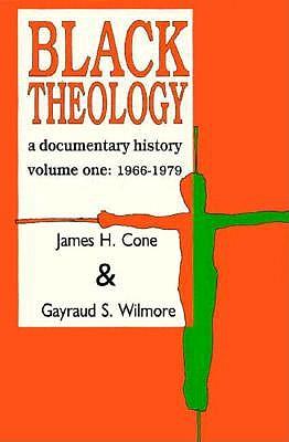 Black Theology: A Documentary History: 1966-1979