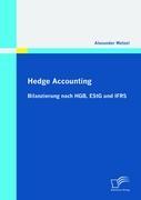 Hedge Accounting: Bilanzierung nach HGB, EStG und IFRS