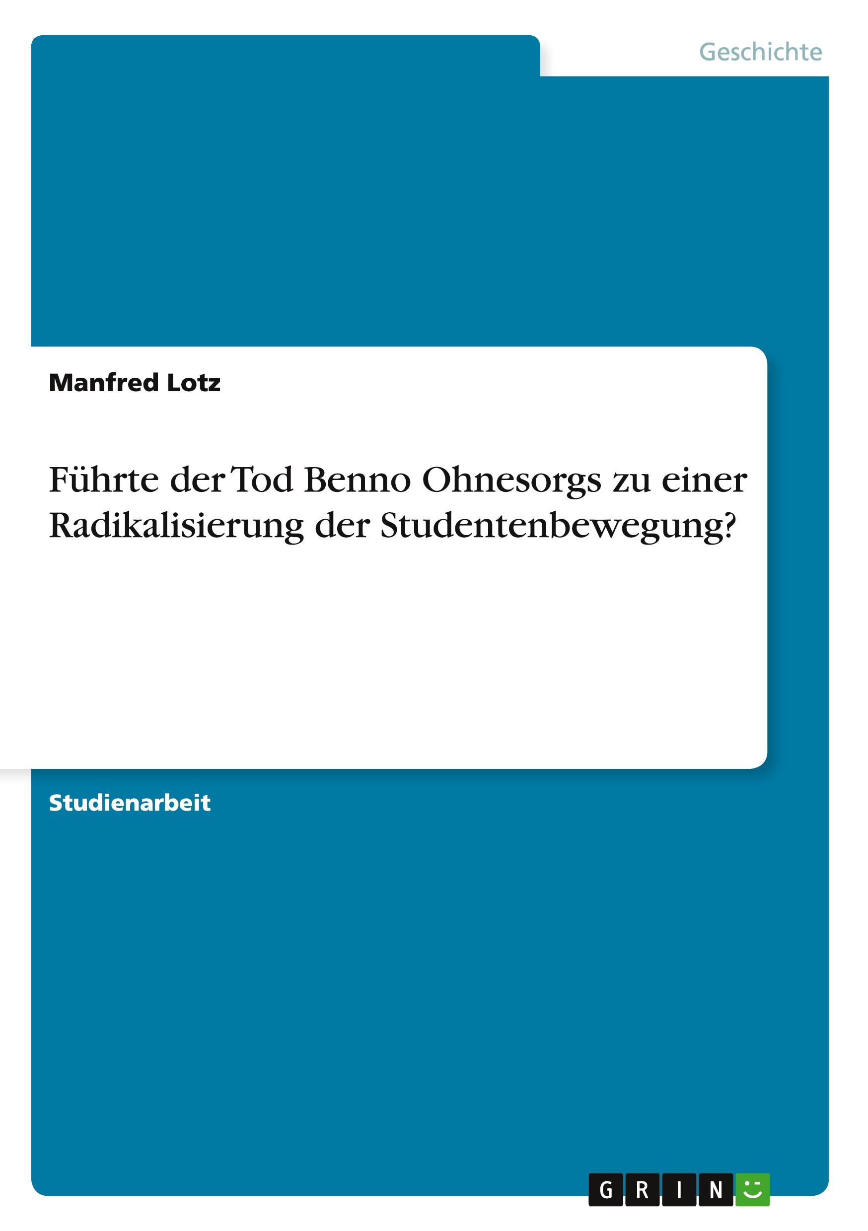 Führte der Tod Benno Ohnesorgs zu einer Radikalisierung der Studentenbewegung?