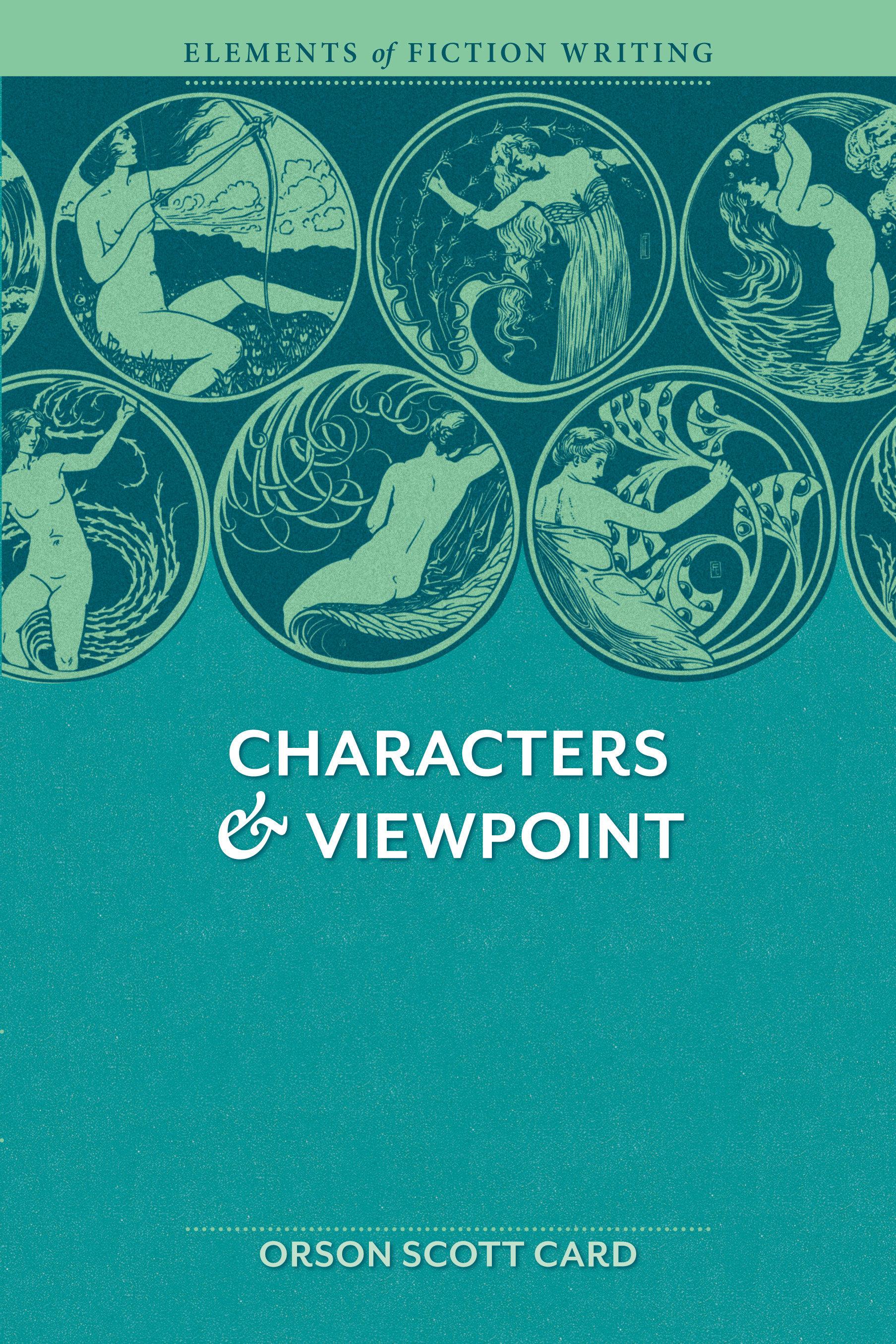 Elements of Fiction Writing - Characters & Viewpoint