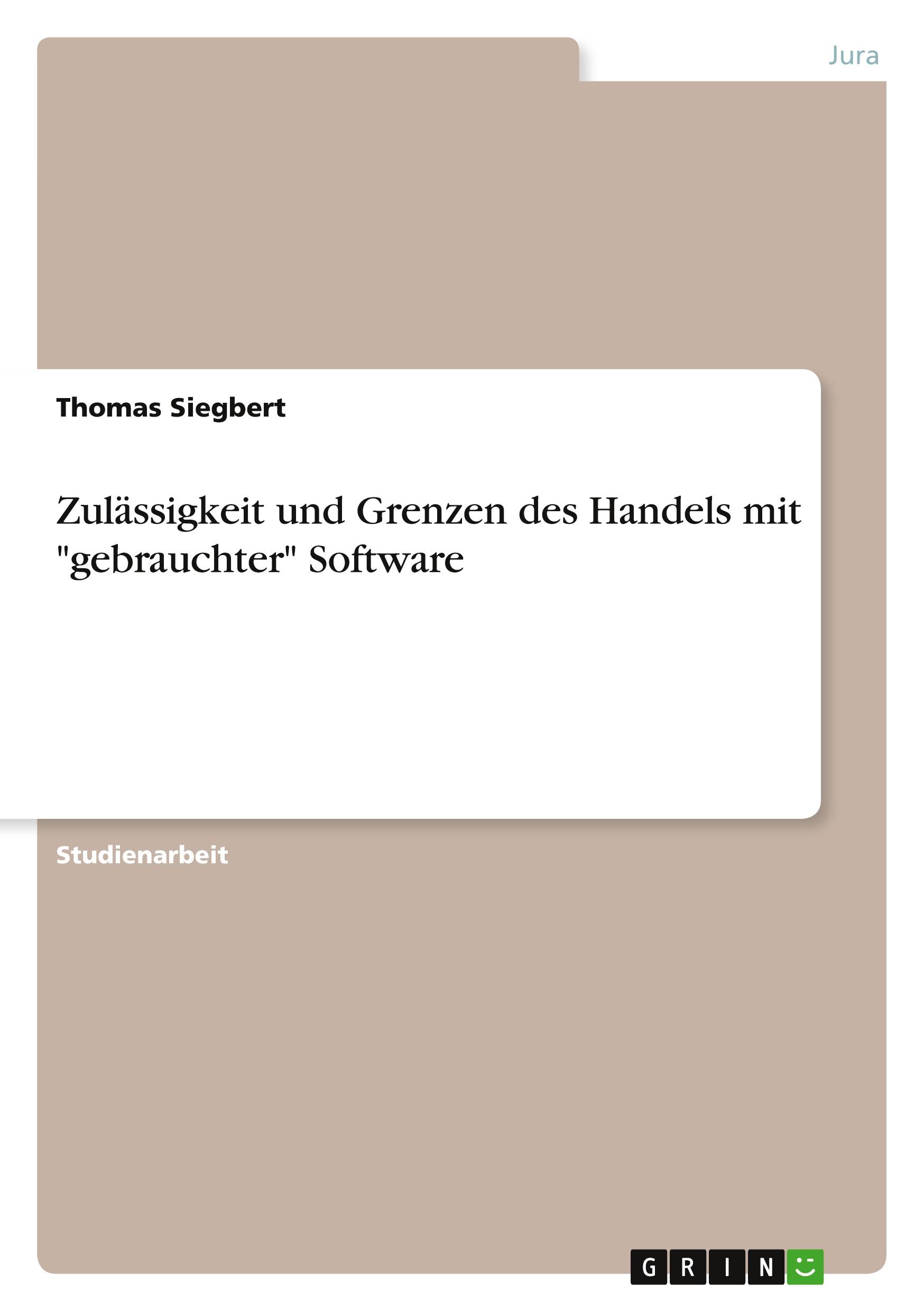 Zulässigkeit und Grenzen des Handels mit "gebrauchter" Software