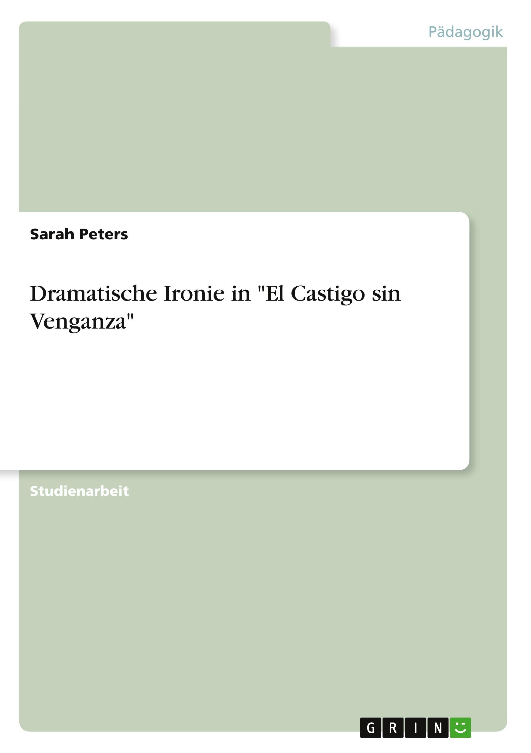 Dramatische Ironie in "El Castigo sin Venganza"