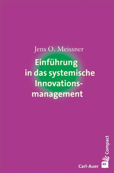 Einführung in das systemische Innovationsmanagement