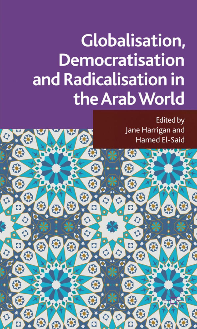 Globalisation, Democratisation and Radicalisation in the Arab World