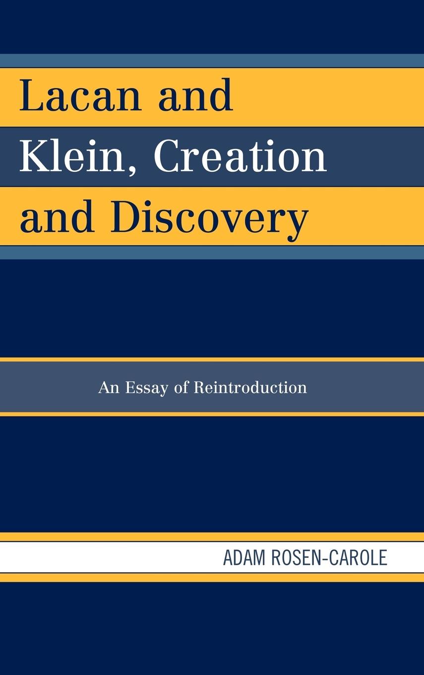 Lacan and Klein, Creation and Discovery