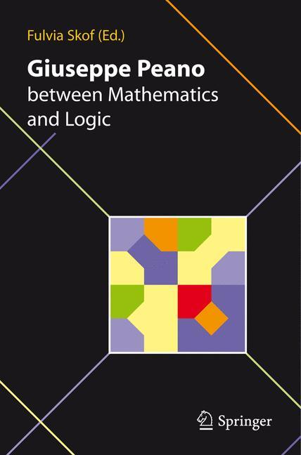 Giuseppe Peano between Mathematics and Logic