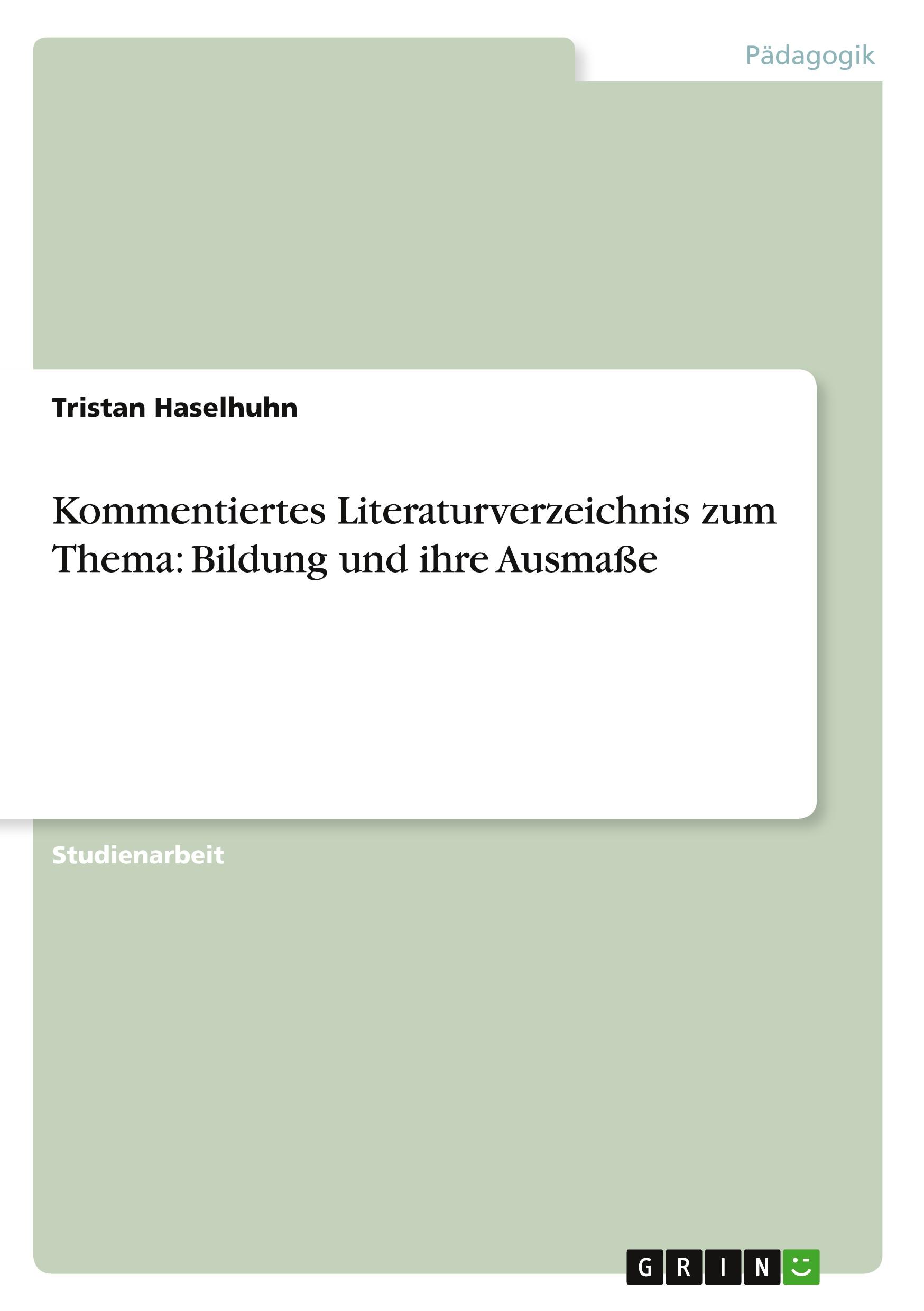 Kommentiertes Literaturverzeichnis zum Thema: Bildung und ihre Ausmaße