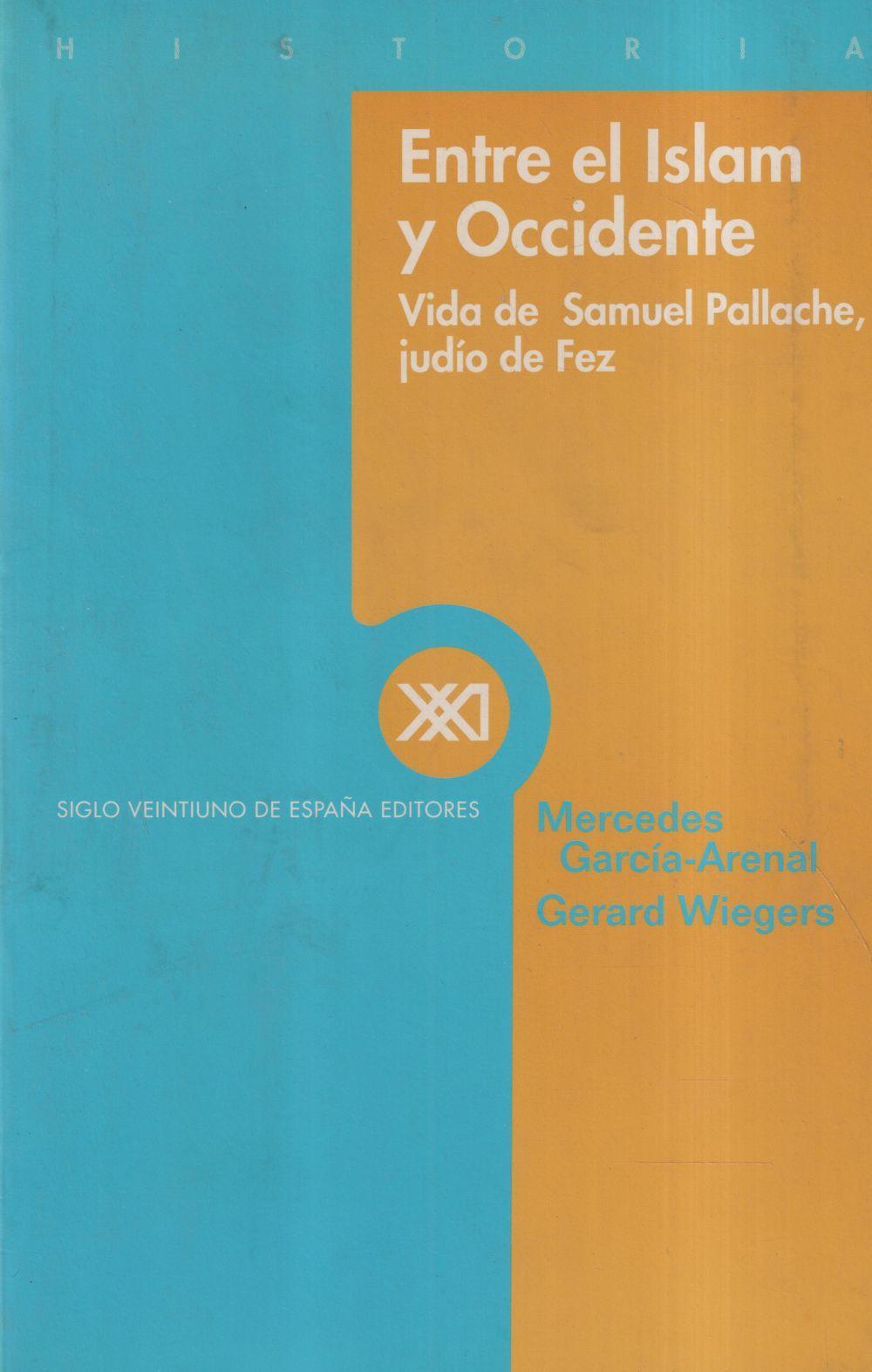 Entre el Islam y Occidente : vida de Samuel Pallache, judío de Fez