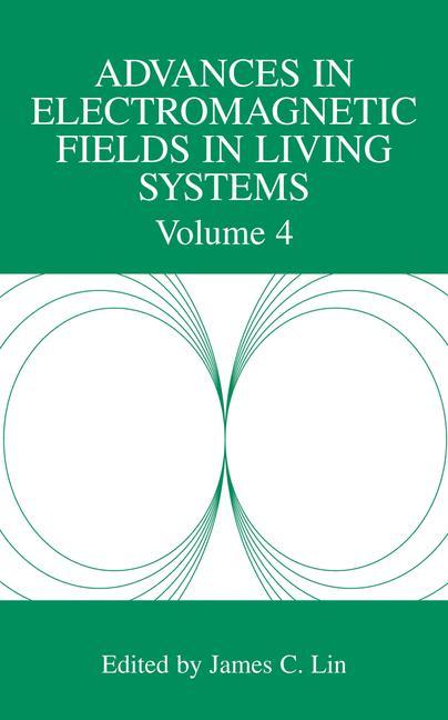 Advances in Electromagnetic Fields in Living Systems