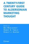 A Twenty-First Century Guide to Aldersonian Marketing Thought