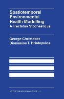 Spatiotemporal Environmental Health Modelling: A Tractatus Stochasticus