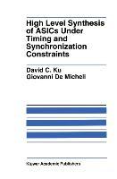 High Level Synthesis of ASICs under Timing and Synchronization Constraints