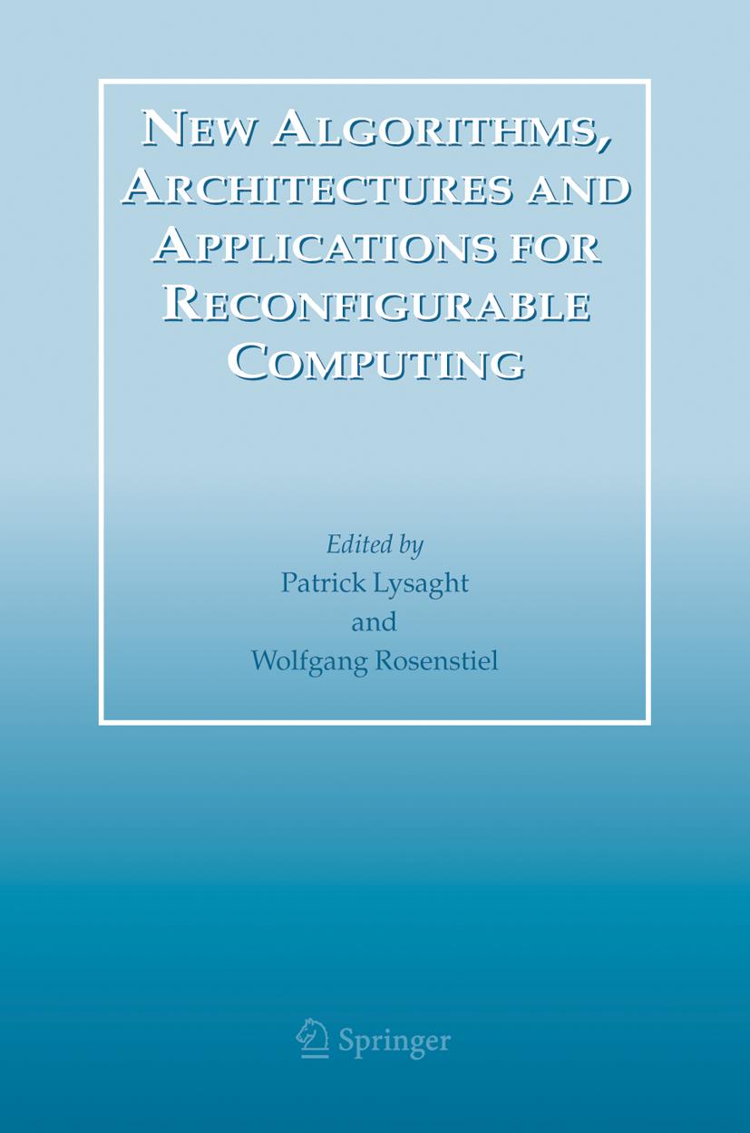 New Algorithms, Architectures and Applications for Reconfigurable Computing