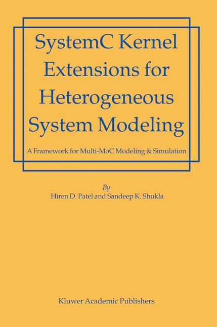 SystemC Kernel Extensions for Heterogeneous System Modeling