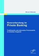 Honorarberatung im Private Banking: Traditionelle und alternative Preismodelle im direkten Vergleich