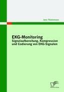 EKG-Monitoring: Signalaufbereitung, Kompression und Codierung von EKG-Signalen