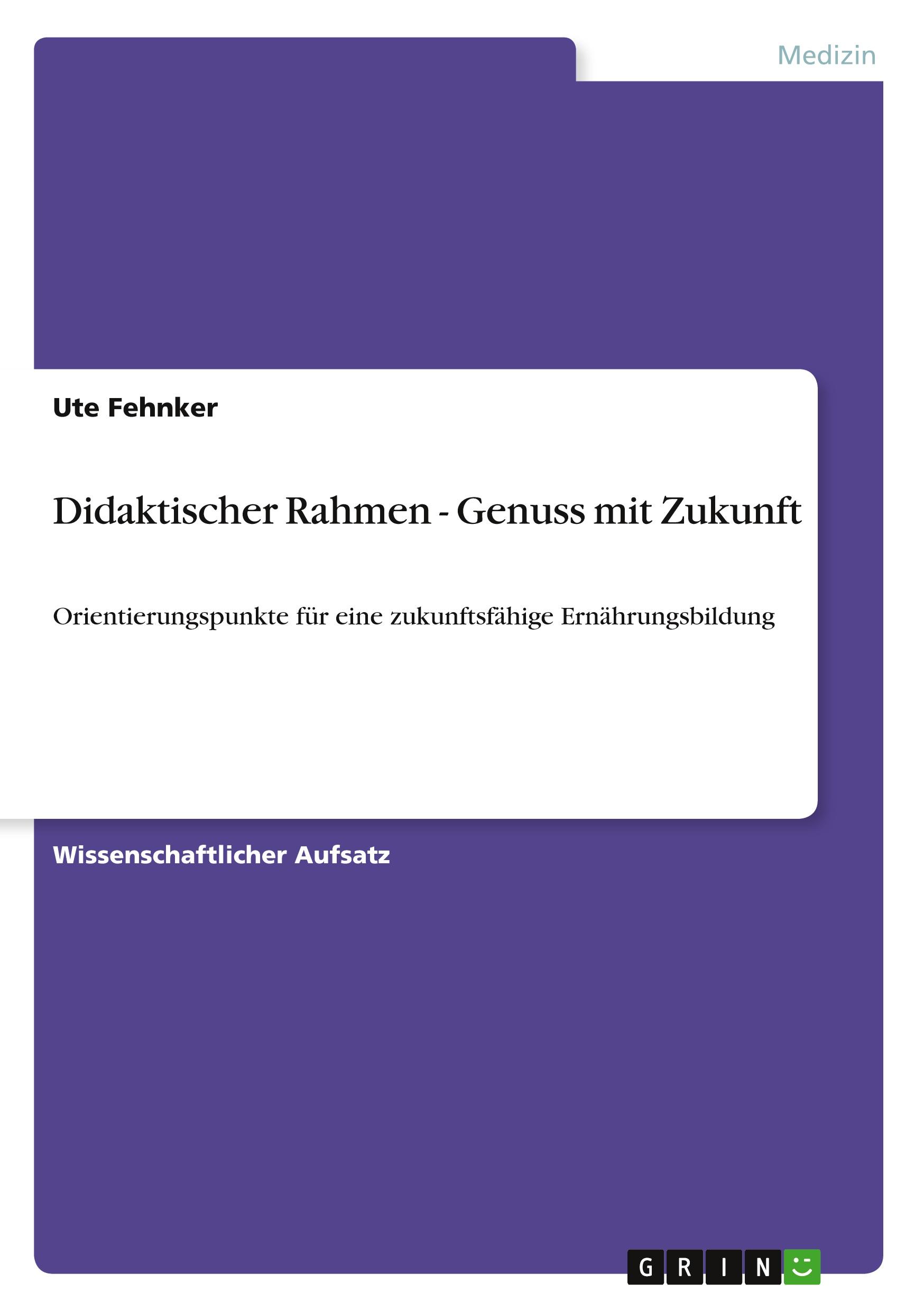 Didaktischer Rahmen - Genuss mit Zukunft