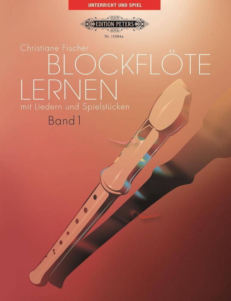 Blockflöte lernen mit Liedern und Spielstücken, Band 1