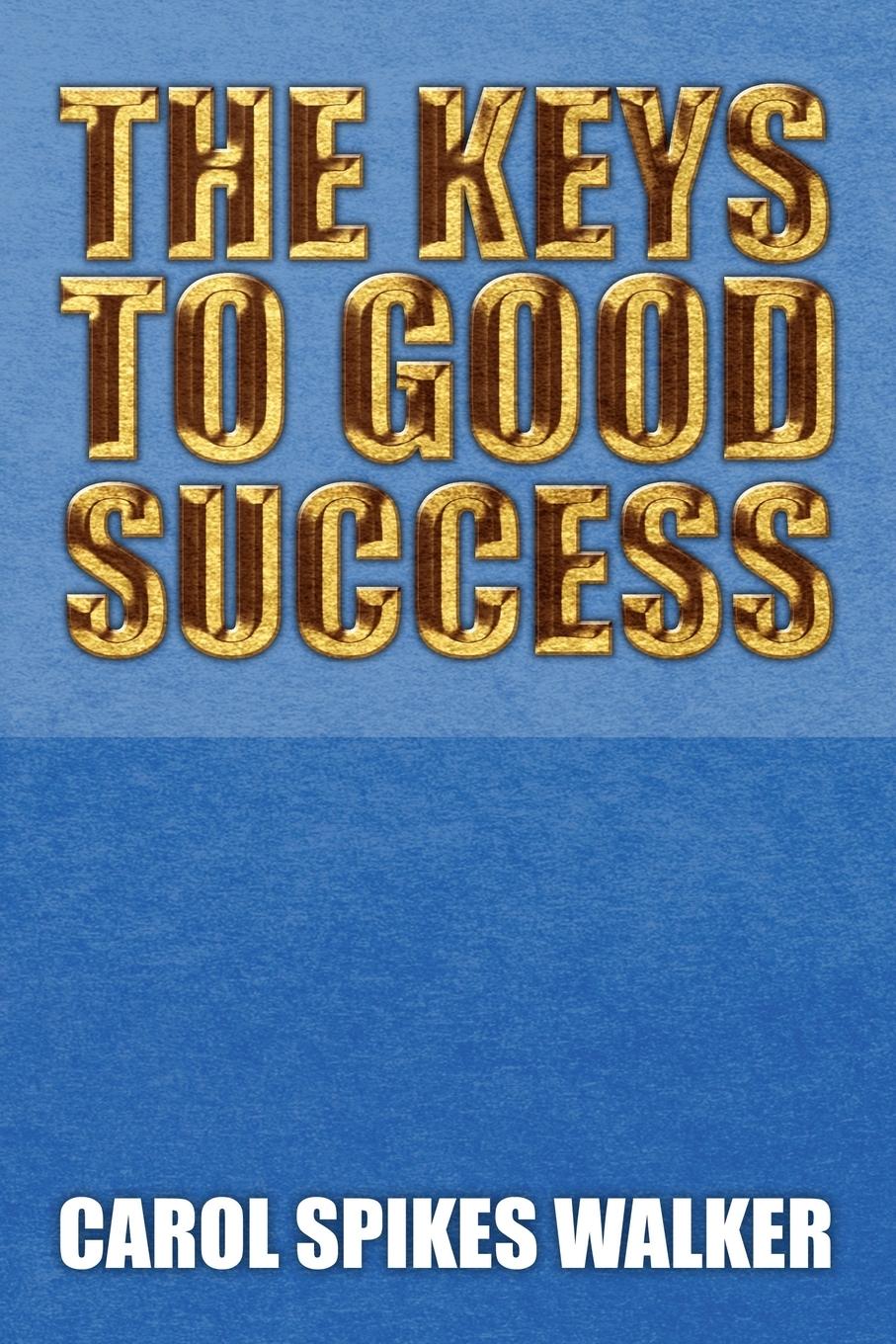 The Keys to Good Success