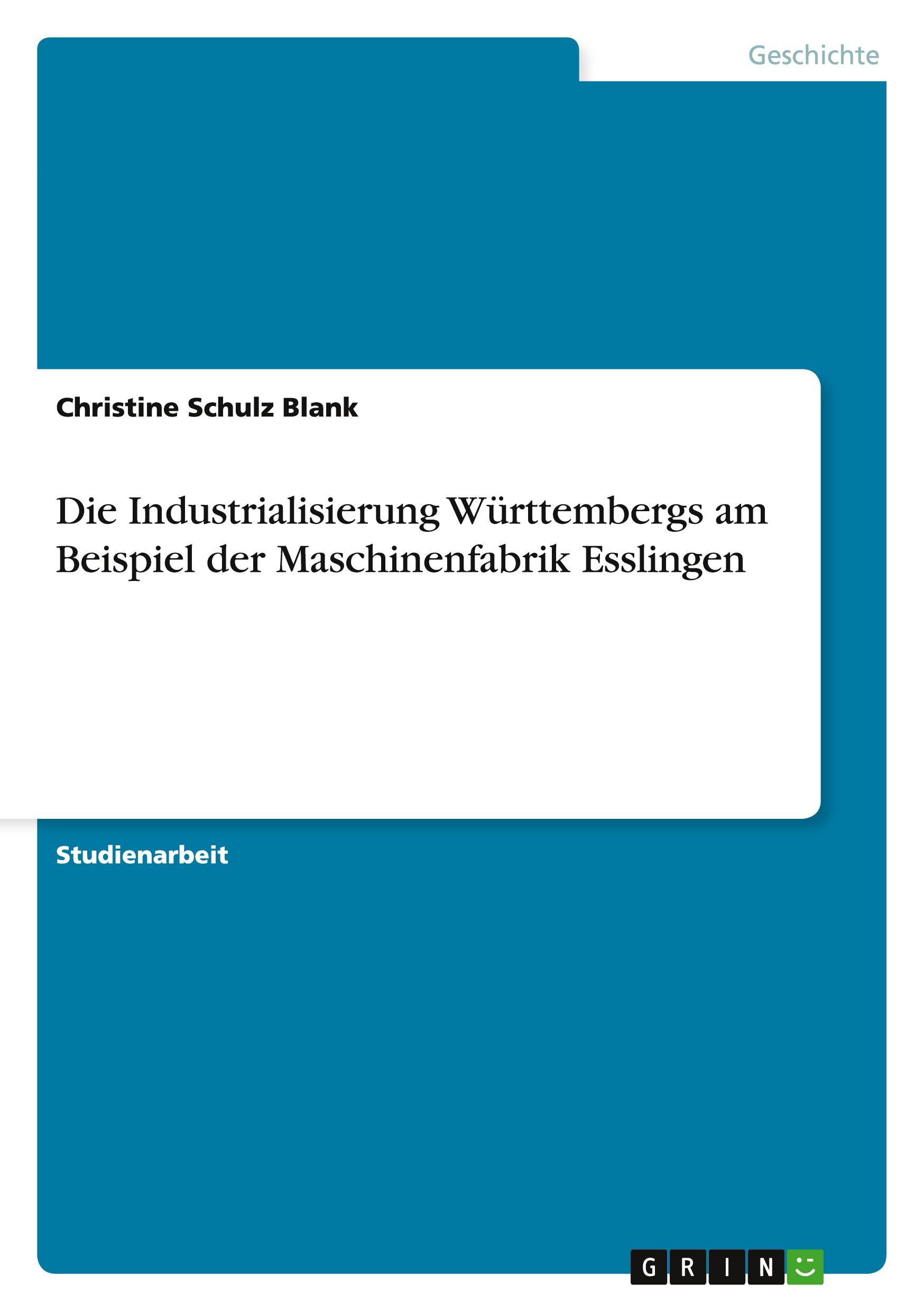 Die Industrialisierung Württembergs am Beispiel der Maschinenfabrik Esslingen