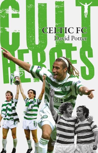 Celtic FC Cult Heroes