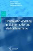 Probabilistic Modeling in Bioinformatics and Medical Informatics