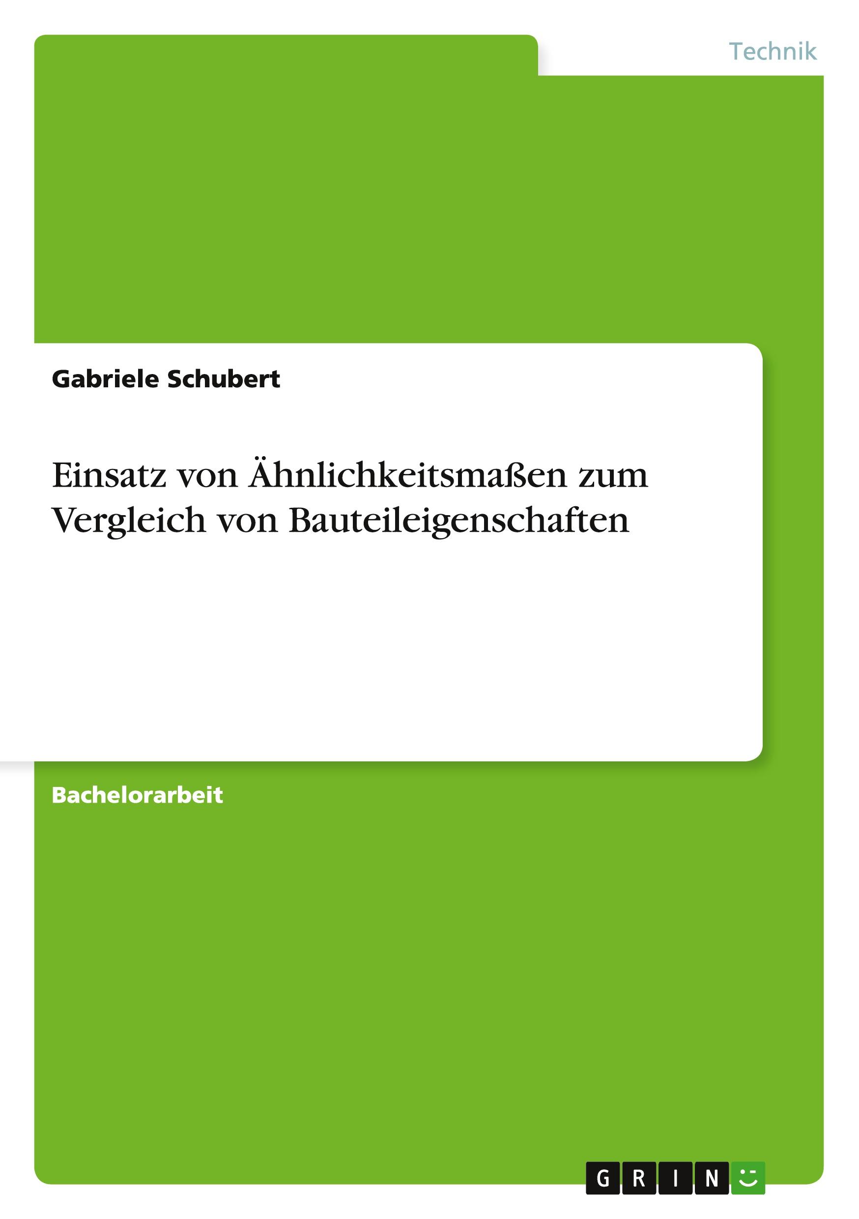 Einsatz von Ähnlichkeitsmaßen  zum Vergleich von Bauteileigenschaften