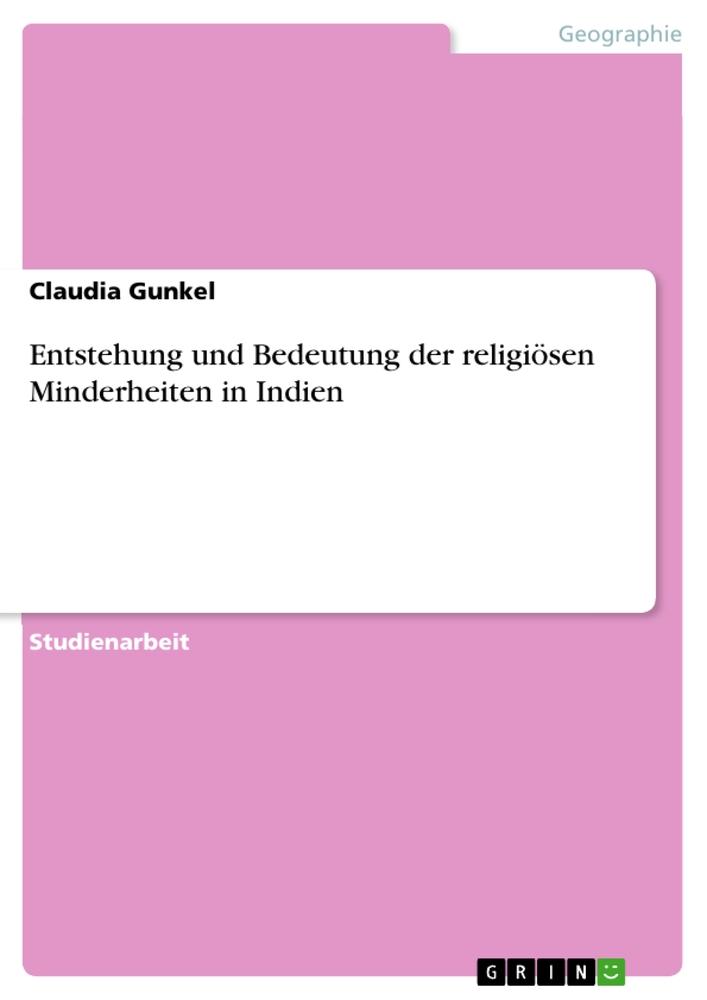 Entstehung und Bedeutung der religiösen Minderheiten in Indien