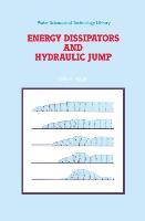 Energy Dissipators and Hydraulic Jump