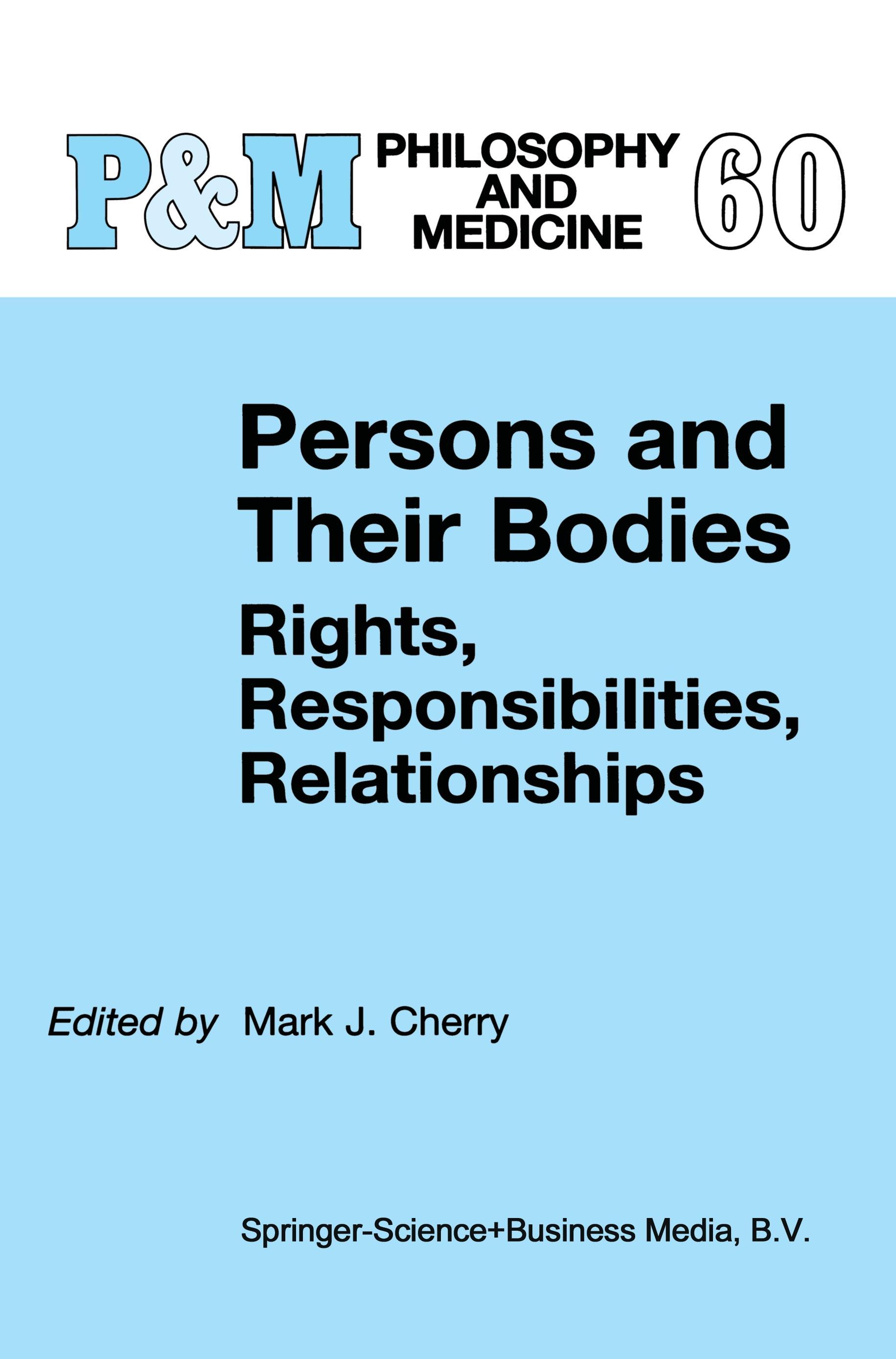 Persons and Their Bodies: Rights, Responsibilities, Relationships