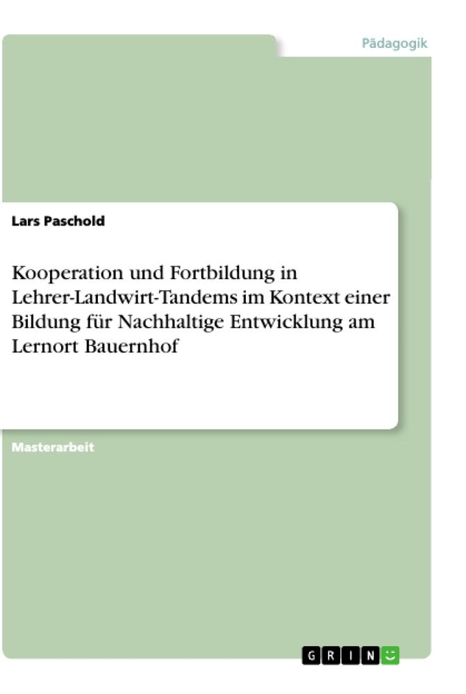 Kooperation und Fortbildung in Lehrer-Landwirt-Tandems im Kontext einer Bildung für Nachhaltige Entwicklung am Lernort Bauernhof