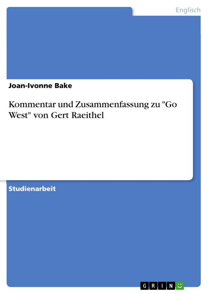 Kommentar und Zusammenfassung zu "Go West" von Gert Raeithel