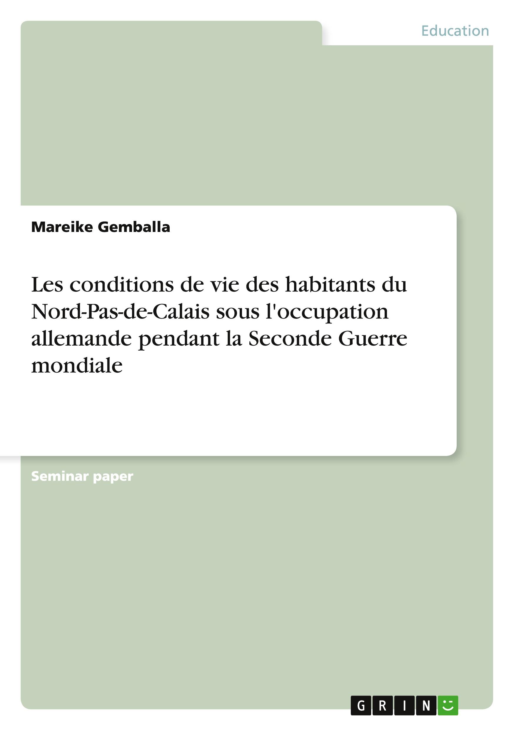 Les conditions de vie des habitants du Nord-Pas-de-Calais sous l'occupation allemande pendant la Seconde Guerre mondiale