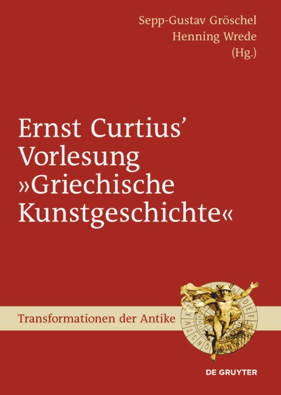 Ernst Curtius' Vorlesung "Griechische Kunstgeschichte"