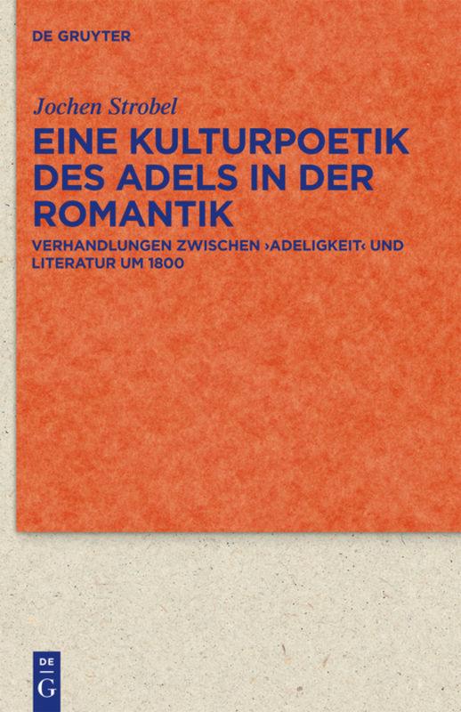 Eine Kulturpoetik des Adels in der Romantik