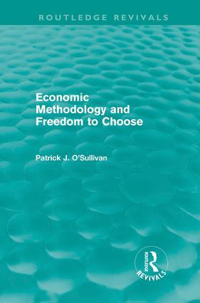 Economic Methodology and Freedom to Choose (Routledge Revivals)