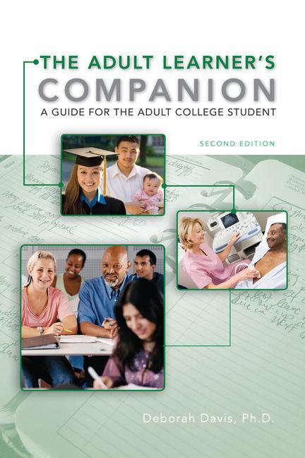 The Adult Learner's Companion: A Guide for the Adult College Student