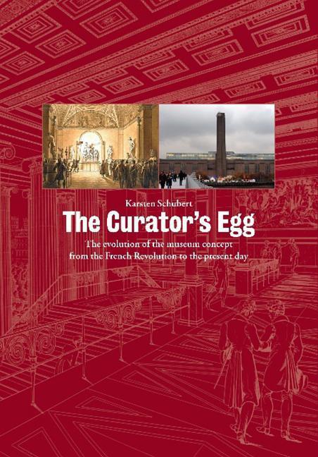 The Curator's Egg: The Evolution of the Museum Concept from the French Revolution to the Present Day